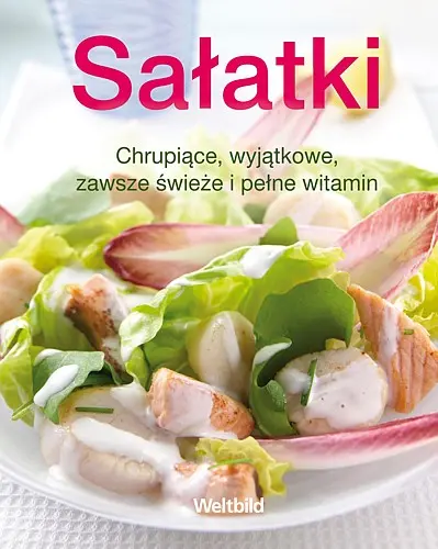 Okładka: Sałatki. Chrupiące, wyjątkowe, zawsze świeże i pełne witamin