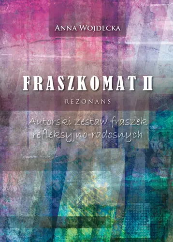 Okładka: Fraszkomat II. Rezonans. Autorski zestaw fraszek refleksyjno-radosnych