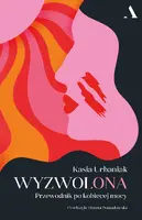 Okładka: Wyzwolona. Przewodnik po kobiecej mocy