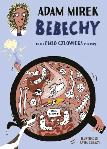 Okładka: Bebechy, czyli ciało człowieka pod lupą