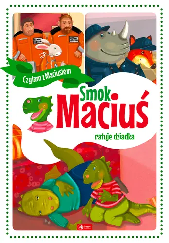 Okładka: Smok Maciuś ratuje dziadka