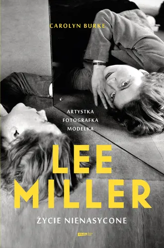 Okładka: Lee Miller. Życie nienasycone