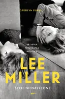 Okładka: Lee Miller. Życie nienasycone