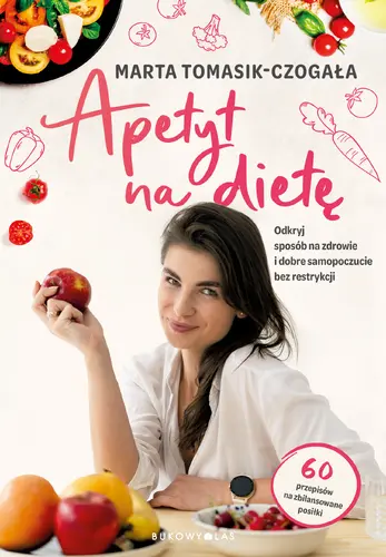 Okładka: Apetyt na dietę. Odkryj sposób na zdrowie i dobre samopoczucie bez restrykcji
