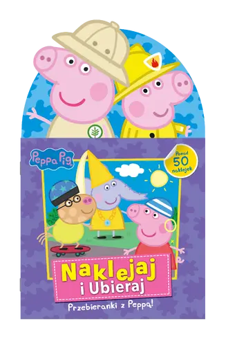Okładka: Peppa Pig. Naklejaj i ubieraj. Przebieranki z Peppą!