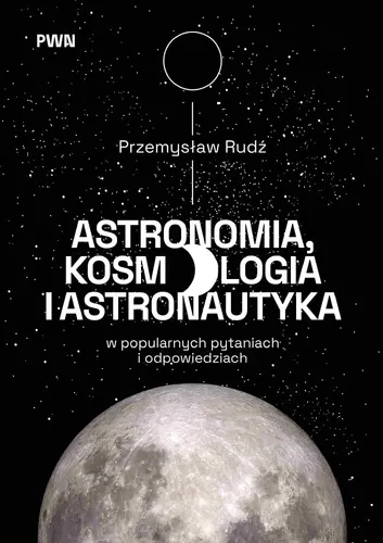 Okładka: Astronomia, kosmologia i astronautyka w popularnych pytaniach i odpowiedziach
