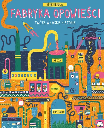 Okładka: Fabryka Opowieści. Twórz własne historie