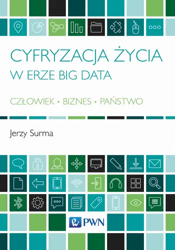 Okładka: Cyfryzacja życia w erze Big Data Człowiek - Biznes - Państwo