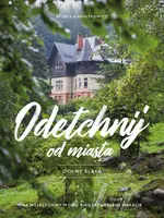 Okładka: Odetchnij od miasta. Dolny Śląsk