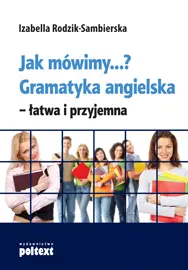 Okładka: Jak mówimy...? Gramatyka angielska - łatwa i przyjemna