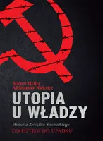 Okładka: Utopia u władzy Historia Związku Sowieckiego Tom 2 Od potęgi do upadku (1939-1991)