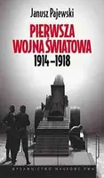 Okładka: Pierwsza Wojna Światowa 1914-1918