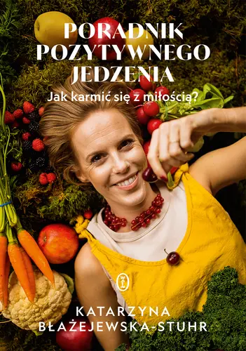 Okładka: Poradnik pozytywnego jedzenia