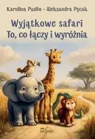 Okładka: Wyjątkowe safari. To, co łączy i wyróżnia