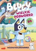 Okładka: Wielkie podwórko. Bluey. Wesoła kolorowanka