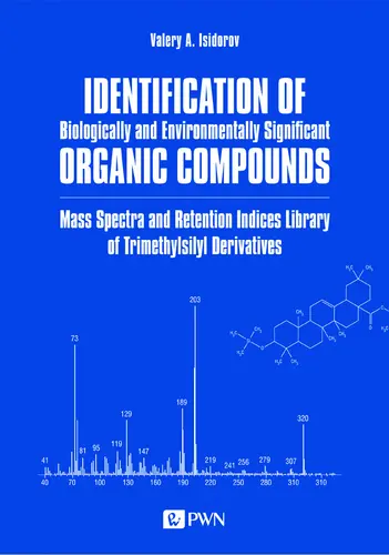 Okładka: Identification of Biologically and Environmentally Significant Organic Compounds Mass Spectra and Retention Indices Library of Trimethylsilyl Derivatives