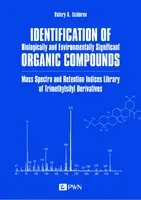 Okładka: Identification of Biologically and Environmentally Significant Organic Compounds Mass Spectra and Retention Indices Library of Trimethylsilyl Derivatives