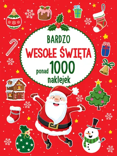 Okładka: PONAD 1000 NAKLEJEK Bardzo wesołe Święta