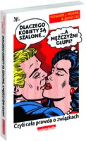 Okładka: Dlaczego kobiety są szalone a mężczyźni głupi?