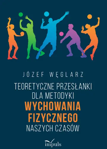 Okładka: Teoretyczne przesłanki dla metodyki wychowania fizycznego naszych czasów