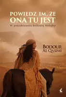 Okładka: Powiedz im, że ona tu jest. W poszukiwaniu królowej Malajhy.