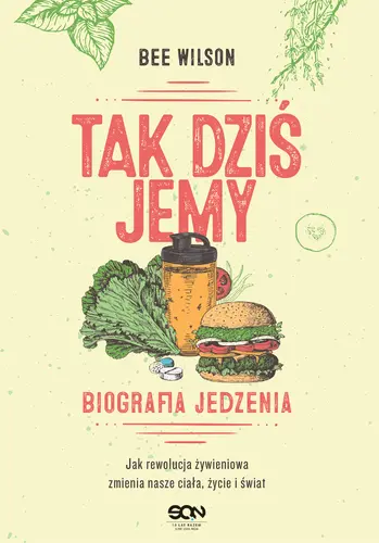 Okładka: Tak dziś jemy. Biografia jedzenia
