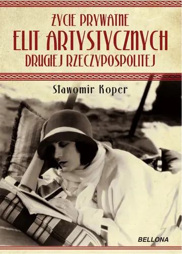 Okładka: Życie prywatne elit artystycznych Drugiej Rzeczypospolitej