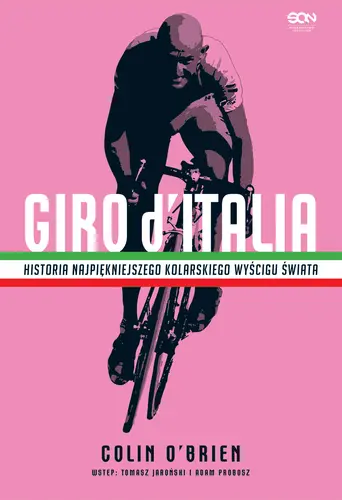 Okładka: Giro d’Italia. Historia najpiękniejszego kolarskiego wyścigu świata Wydanie II