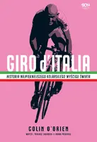 Okładka: Giro d’Italia. Historia najpiękniejszego kolarskiego wyścigu świata Wydanie II