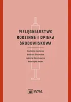 Okładka: Pielęgniarstwo rodzinne i opieka środowiskowa