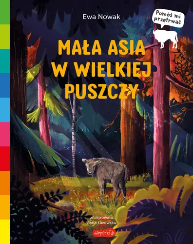 Okładka: Mała Asia w wielkiej puszczy. Akademia mądrego dziecka. Pomóż mi przetrwać
