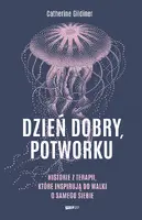 Okładka: Dzień dobry, potworku. Historie z terapii, które inspirują do walki o samego siebie