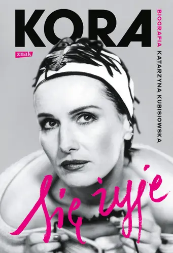 Okładka: Się żyje. Kora. Biografia