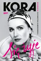 Okładka: Się żyje. Kora. Biografia