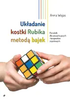 Okładka: Układanie kostki Rubika metodą bajek. Poradnik dla początkujących i terapeutów zajęciowych
