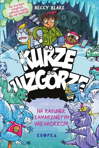 Okładka: Kurze wzgórze. Na ratunek zamarzniętym wiewiórkom