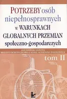 Okładka: Potrzeby osób niepełnosprawnych w warunkach globalnych przemian społeczno-gospodarczych. Tom 2