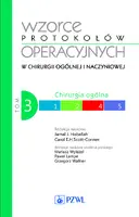 Okładka: Wzorce protokołów operacyjnych w chirurgii ogólnej i naczyniowej. Tom 3