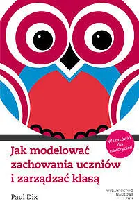 Okładka: Jak modelować zachowania uczniów i zarządzać klasą