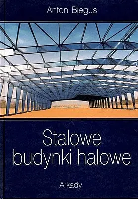 Okładka: Stalowe budynki halowe