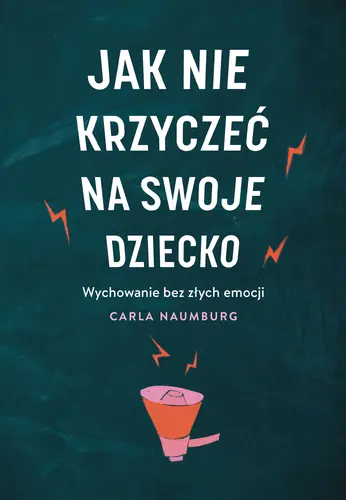 Okładka: Jak nie krzyczeć na swoje dziecko