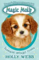 Okładka: Magic Molly. Szczeniaczek spełniający życzenia