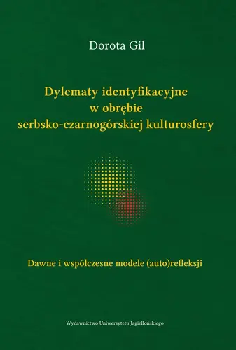 Okładka: Dylematy identyfikacyjne w obrębie serbsko-czarnogórskiej kulturosfery