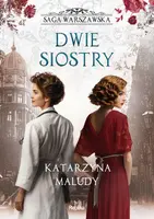 Okładka: Dwie siostry. Saga warszawska, tom 7