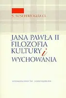 Okładka: Jana Pawła II filozofia kultury i wychowania