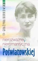 Okładka: Nierozważna i nieromantyczna. O Halinie Poświatowskiej