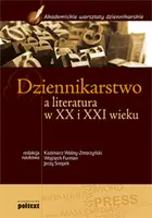 Okładka: Dziennikarstwo a literatura w XX i XXI wieku Podręcznik akademicki