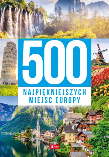 Okładka: 500 najpiękniejszych miejsc Europy