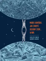 Okładka: Marek Kamiński. Jak zdobyć bieguny Ziemi... w rok