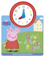 Okładka: Świnka Peppa. Jak w zegarku. Dzień dobry, Peppo!